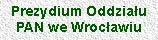Prezydium Oddzia�u PAN