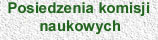 Posiedzenia komisji naukowych